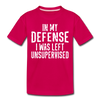 In my Defense I was Left Unsupervised Kids' Premium T-Shirt - dark pink
