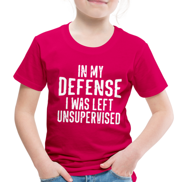 In my Defense I was Left Unsupervised Toddler Premium T-Shirt - dark pink