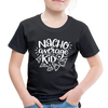 Nacho Average Kid Toddler Premium T-Shirt - black