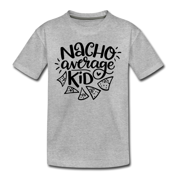 Nacho Average Kid Funny Kids' Premium T-Shirt - heather gray