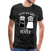 You're the Salt to my Pepper Funny Love Men's Premium T-Shirt - charcoal gray