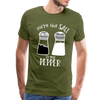 You're the Salt to my Pepper Funny Love Men's Premium T-Shirt - olive green