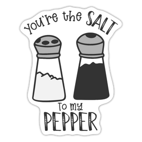 You're the Salt to my Pepper Funny Love Sticker