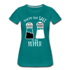 You're the Salt to my Pepper Funny Love Women’s Premium T-Shirt - teal