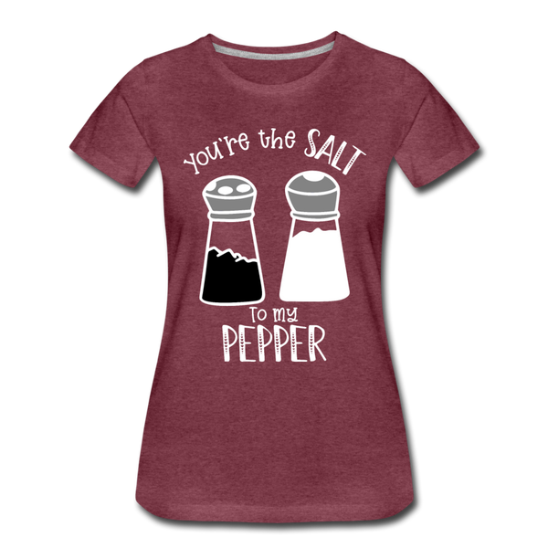 You're the Salt to my Pepper Funny Love Women’s Premium T-Shirt - heather burgundy