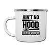 Ain't No Hood Like Fatherhood Funny Camper Mug - white
