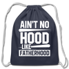 Ain't No Hood Like Fatherhood Funny Cotton Drawstring Bag - navy