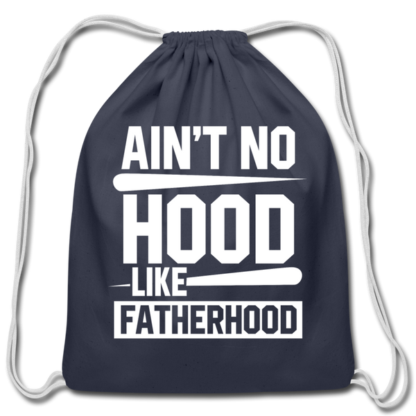 Ain't No Hood Like Fatherhood Funny Cotton Drawstring Bag - navy