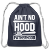 Ain't No Hood Like Fatherhood Funny Cotton Drawstring Bag