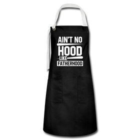 Ain't No Hood Like Fatherhood Funny Artisan Apron