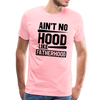 Ain't No Hood Like Fatherhood Funny Men's Premium T-Shirt - pink