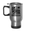 Ain't No Hood Like Fatherhood Funny Travel Mug - silver