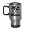 Ain't No Hood Like Fatherhood Funny Travel Mug