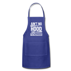 Ain't No Hood Like Fatherhood Funny Adjustable Apron