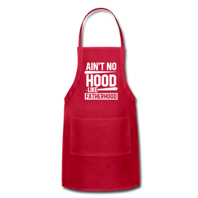 Ain't No Hood Like Fatherhood Funny Adjustable Apron