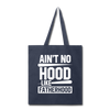 Ain't No Hood Like Fatherhood Funny Tote Bag - navy