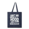Ain't No Hood Like Fatherhood Funny Tote Bag