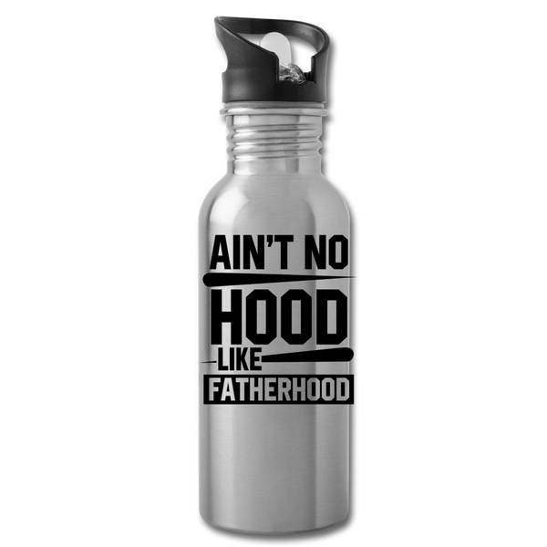 Ain't No Hood Like Fatherhood Funny Water Bottle - silver