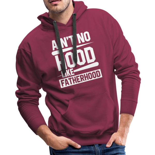 Ain't No Hood Like Fatherhood Funny Men’s Premium Hoodie - burgundy