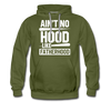 Ain't No Hood Like Fatherhood Funny Men’s Premium Hoodie - olive green