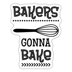 Bakers Gonna Bake Funny Cooking Sticker