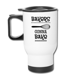Bakers Gonna Bake Funny Cooking Travel Mug