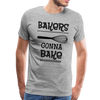Bakers Gonna Bake Funny Cooking Men's Premium T-Shirt - heather gray