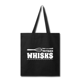 Don't be Afraid to Take Whisks Tote Bag