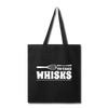 Don't be Afraid to Take Whisks Tote Bag