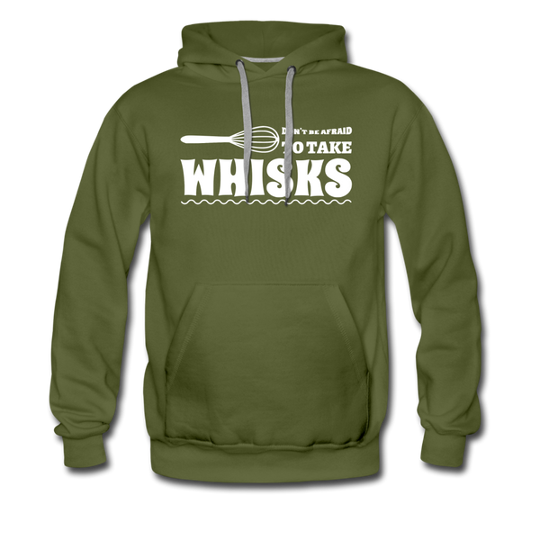Don't be Afraid to Take Whisks Funny Men’s Premium Hoodie - olive green