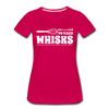 Don't be Afraid to Take Whisks Women’s Premium T-Shirt - dark pink