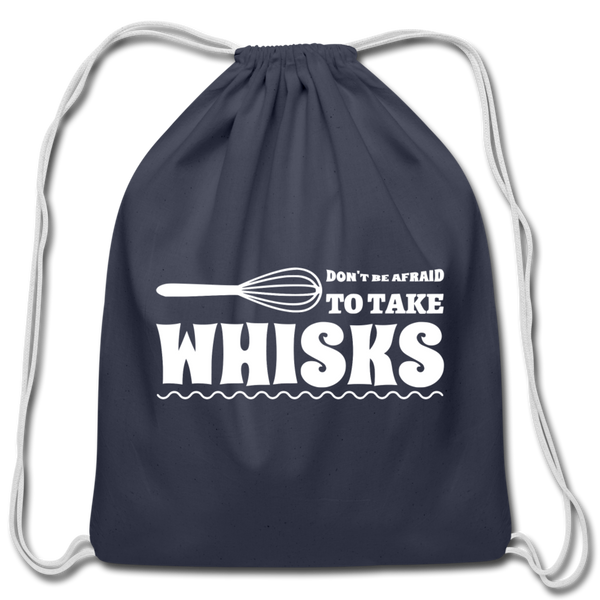 Don't be Afraid to Take Whisks Cotton Drawstring Bag - navy