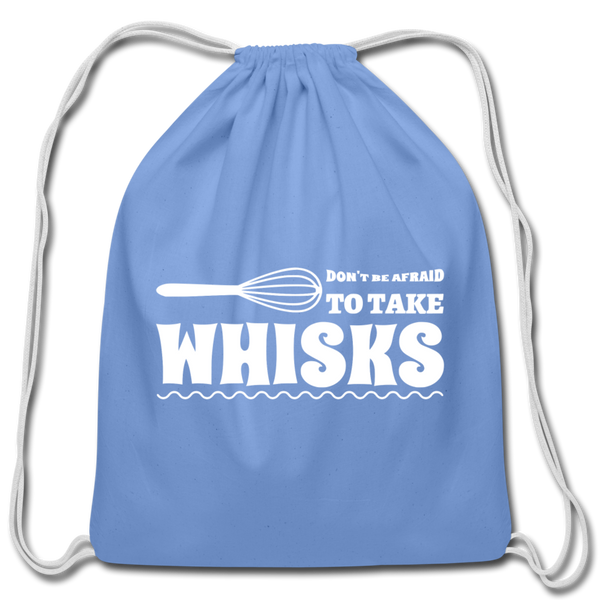 Don't be Afraid to Take Whisks Cotton Drawstring Bag - carolina blue