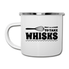 Don't be Afraid to Take Whisks Funny Camper Mug - white