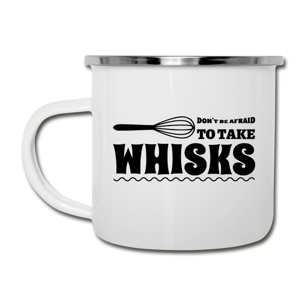 Don't be Afraid to Take Whisks Funny Camper Mug - white
