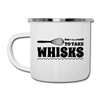 Don't be Afraid to Take Whisks Funny Camper Mug