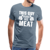 This Guy Rubs His Meat Funny BBQ Men's Premium T-Shirt - steel blue