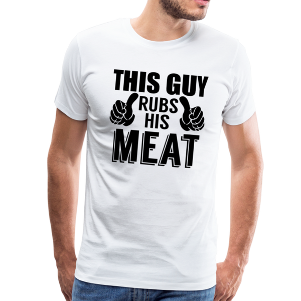 This Guy Rubs His Meat Funny BBQ Men's Premium T-Shirt - white