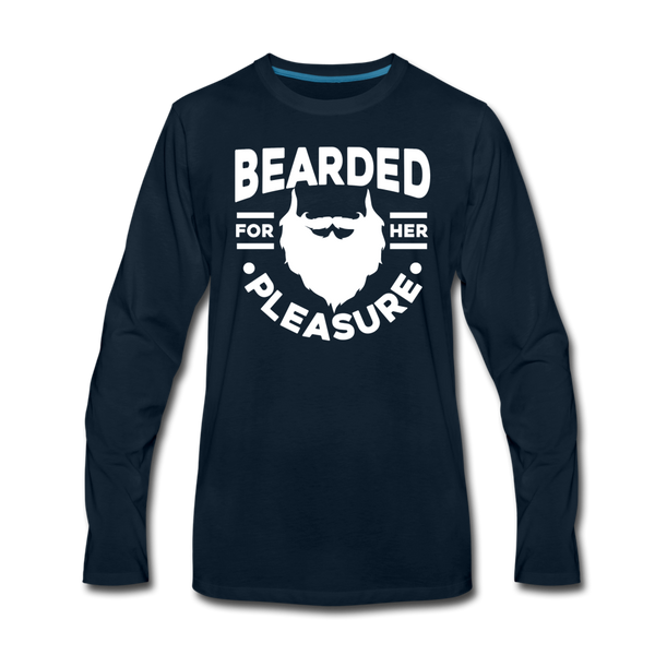 Bearded for Her Pleasure Funny Men's Premium Long Sleeve T-Shirt - deep navy