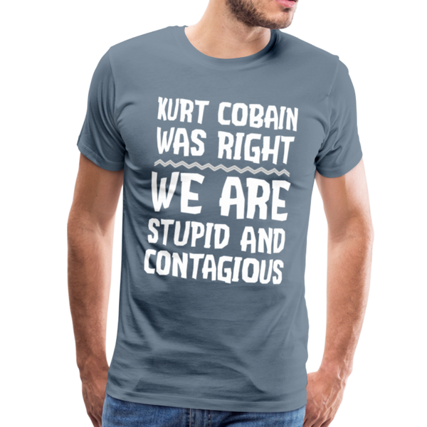 Stupid and Contagious Men's Premium T-Shirt - steel blue