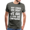 Stupid and Contagious Men's Premium T-Shirt - asphalt gray