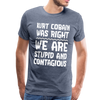 Stupid and Contagious Men's Premium T-Shirt - heather blue