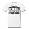 You Say Dad Bod I Say Father Figure Funny Fathers Day Men's Premium T-Shirt - white