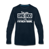 You Say Dad Bod I Say Father Figure Funny Fathers Day Men's Premium Long Sleeve T-Shirt
