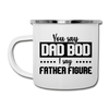 You Say Dad Bod I Say Father Figure Funny Fathers Day Camper Mug - white