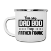 You Say Dad Bod I Say Father Figure Funny Fathers Day Camper Mug
