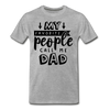 My Favorite People Call Me Dad Father's Day Men's Premium T-Shirt - heather gray