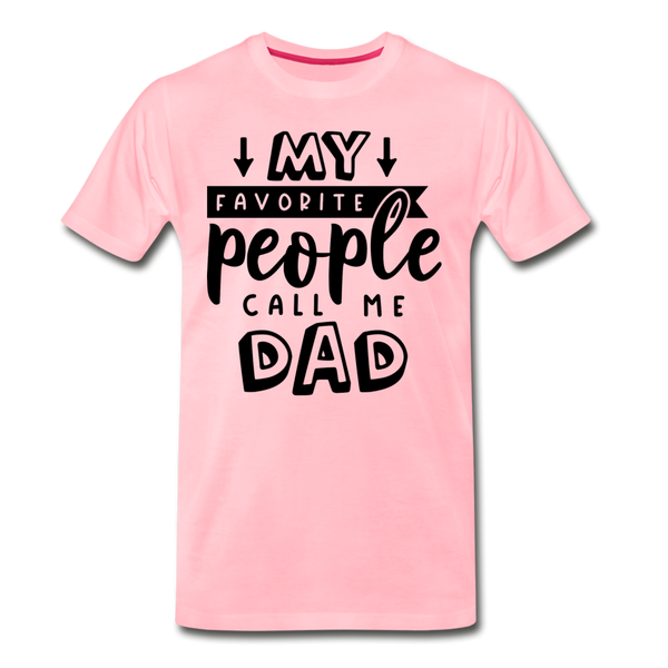 My Favorite People Call Me Dad Father's Day Men's Premium T-Shirt - pink