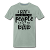 My Favorite People Call Me Dad Father's Day Men's Premium T-Shirt - steel green
