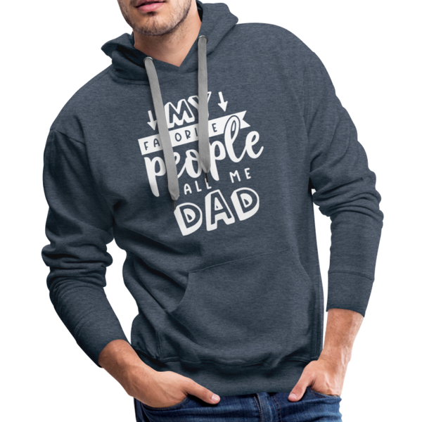 My Favorite People Call Me Dad Father's Day Men’s Premium Hoodie - heather denim